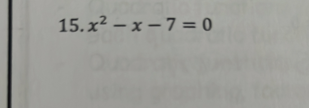 x^2-x-7=0