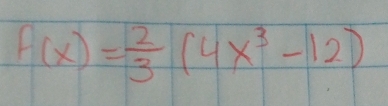 f(x)= 2/3 (4x^3-12)