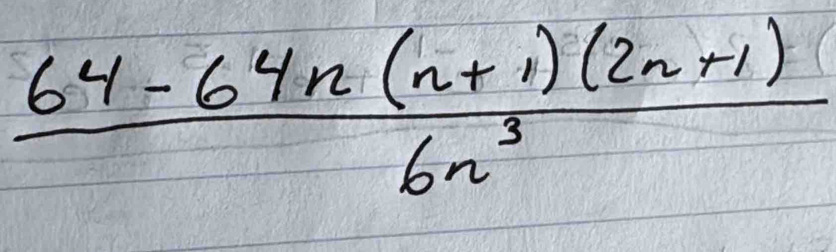  (64-64n(n+1)(2n+1))/6n^3 