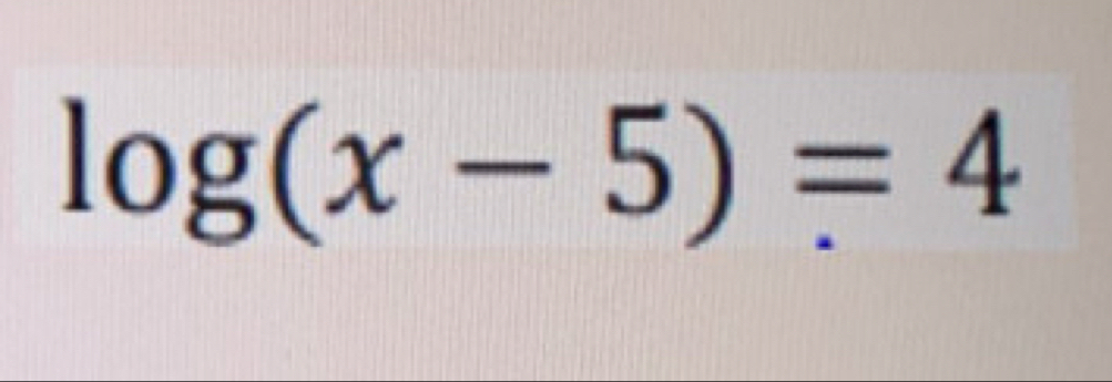 log (x-5)=4