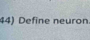 Define neuron.