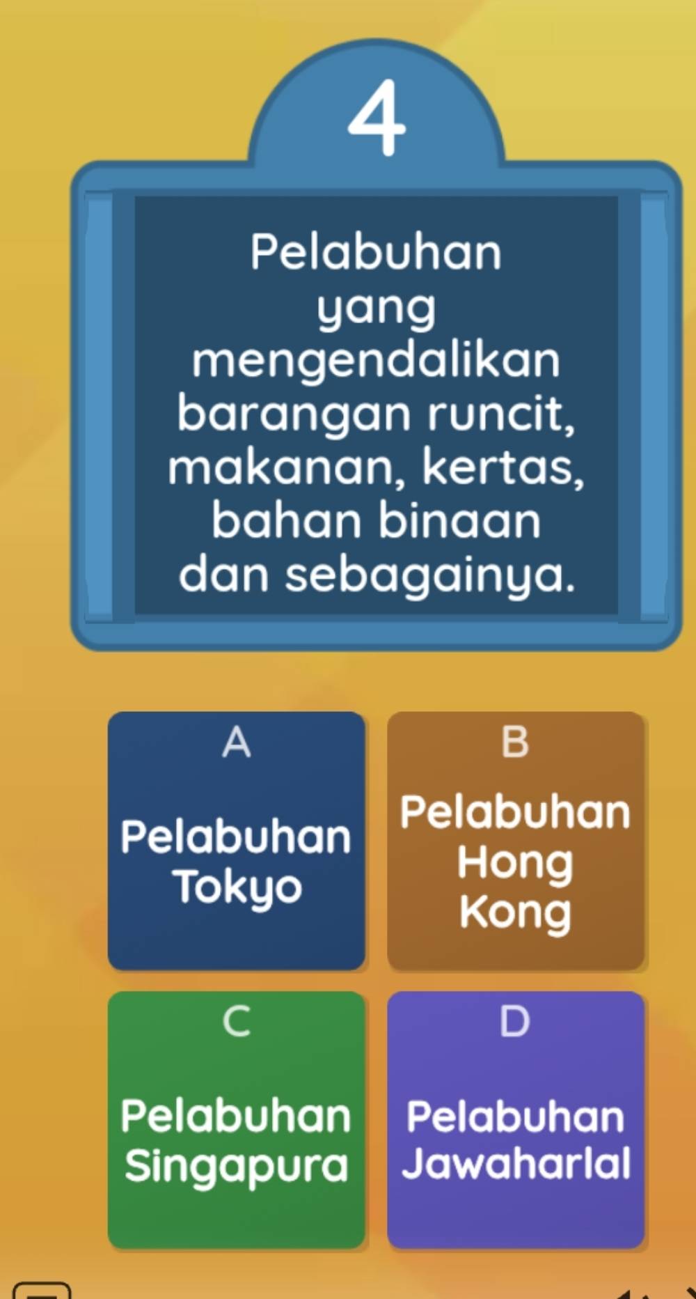 Pelabuhan
yang
mengendalikan
barangan runcit,
makanan, kertas,
bahan binaan
dan sebagainya.
A
B
Pelabuhan
Pelabuhan
Tokyo
Hong
Kong
Pelabuhan Pelabuhan
Singapura Jawaharlal