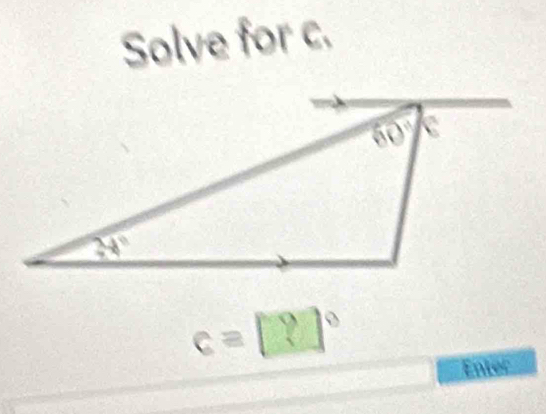 Solve for c.
c=□°
Enter