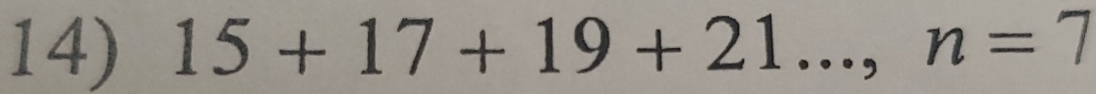 15+17+19+21..., n=7