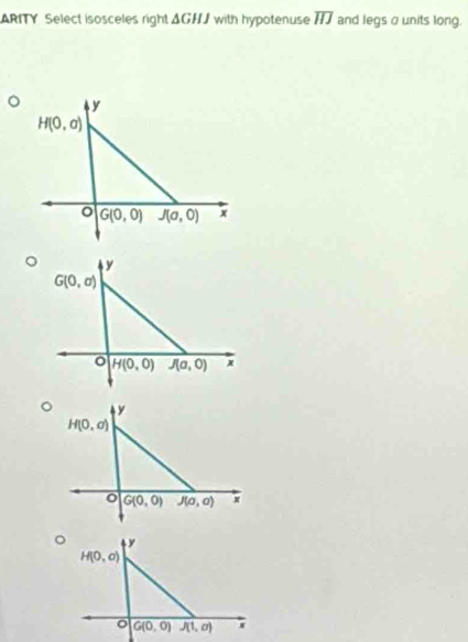 ARITY Select isosceles right △ GHJ with hypotenuse overline HJ and legs σ units long.