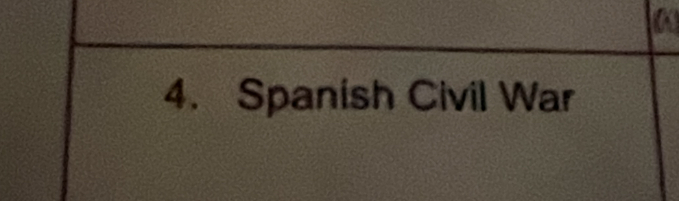 a 
4. Spanish Civil War