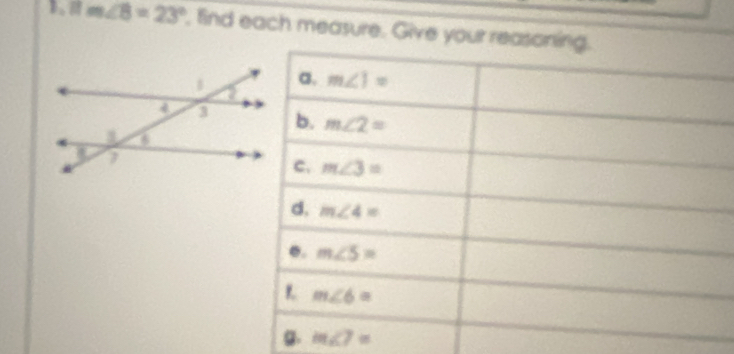 1 m∠ B=23° , find each measure. Gi
g. m∠ 7=