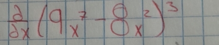  d/dx (9x^7-8x^2)^3