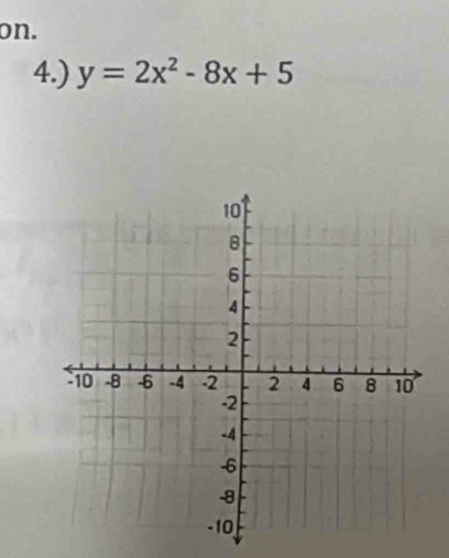 on. 
4.) y=2x^2-8x+5