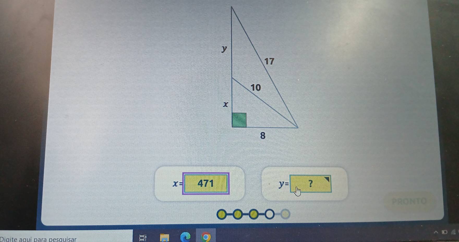 x= 471 y= ? 
PRONTO 
Digite aqui para pesɑuisar