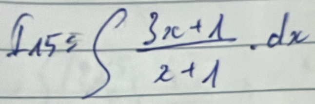 Ins 
1 5∈t  (3x+1)/x+1 · dx