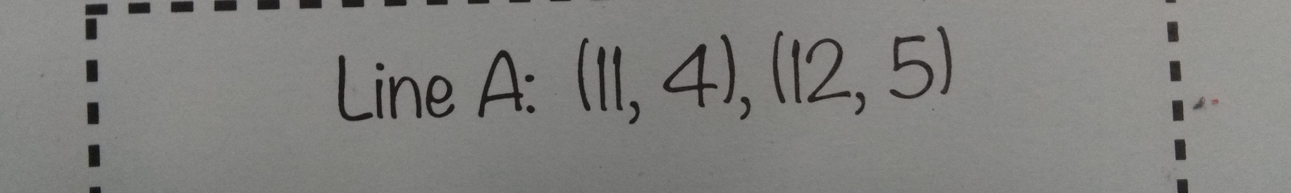 Line A: (11,4),(12,5)