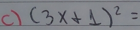 (3x+1)^2=