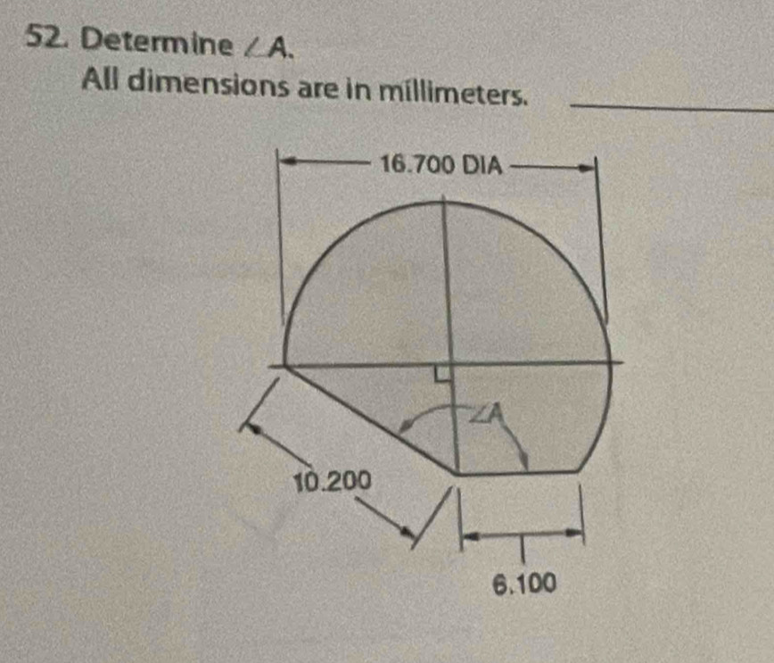 Determine ∠ A. 
Al dimensions are in millimeters._