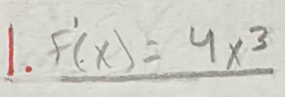 F'(x)=4x^3