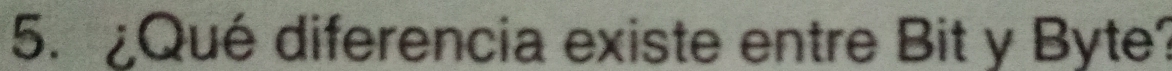 ¿Qué diferencia existe entre Bit y Byte?