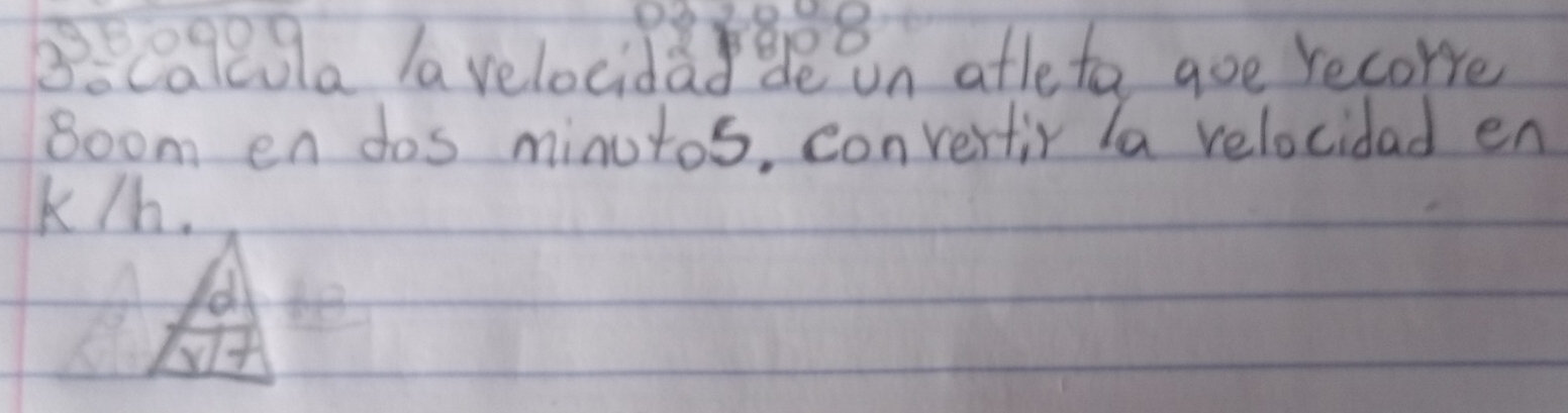 Becapela la velocidagre in atle to goe recorre 
Boom en dos minutos, convertir Ta velocidad en 
Kk/.