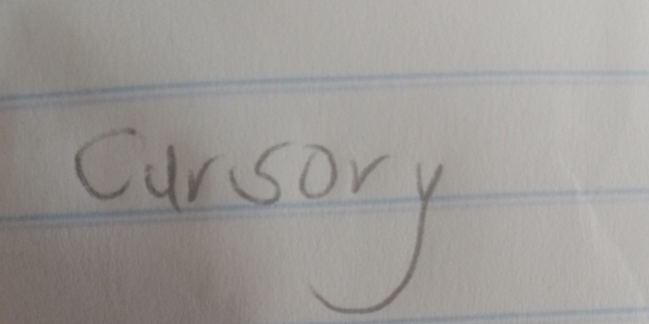 cursory