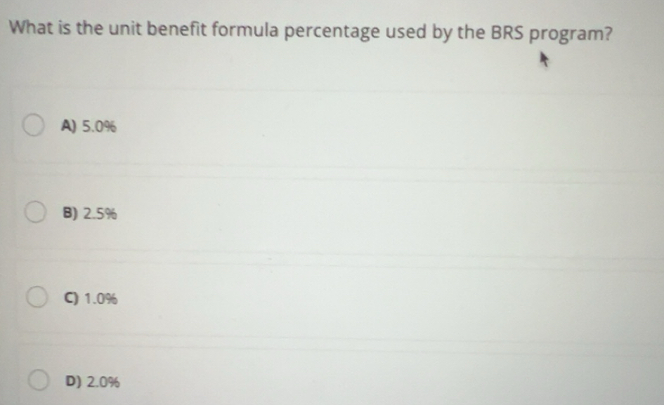 Solved: What is the unit benefit formula percentage used by the BRS ...