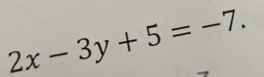 2x-3y+5=-7.