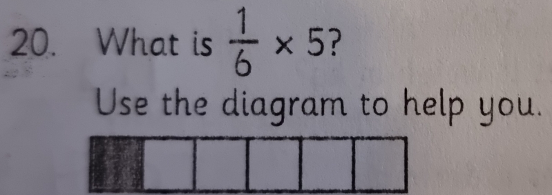 What is  1/6 * 5
Use the diagram to help you.