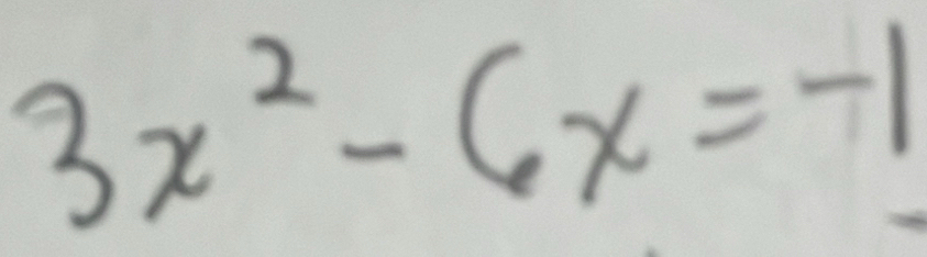 3x^2-6x=-1