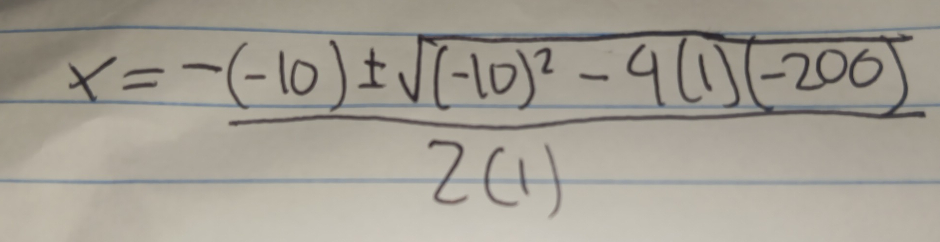 x=frac -(-10)± sqrt((-10)^2)-4(1)(-200)2(1)