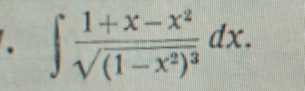 ∈t frac 1+x-x^2sqrt((1-x^2)^3)dx.