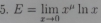 E=limlimits _xto 0x^aln x