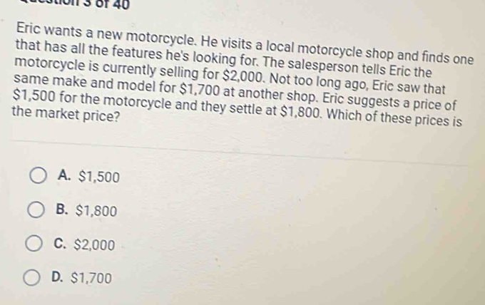 Eric wants a new motorcycle. He visits a local motorcycle shop and ...