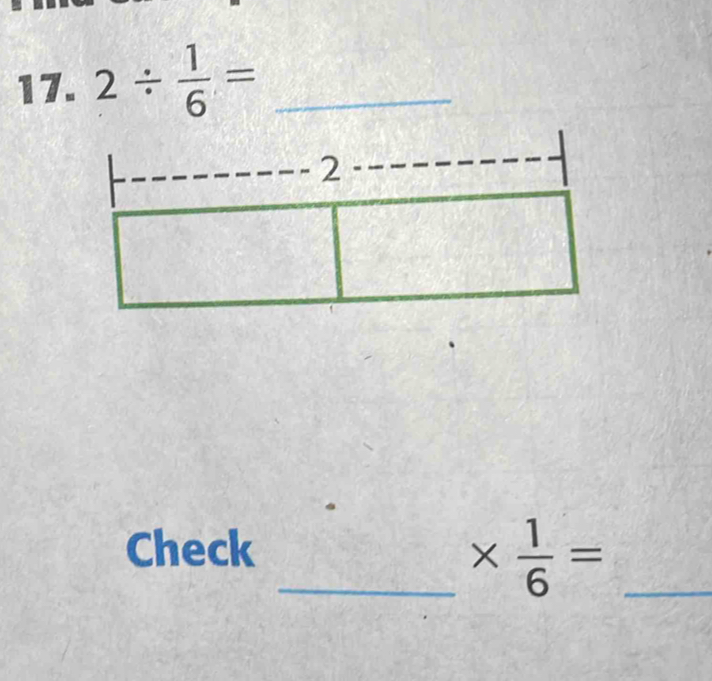 2/  1/6 = _ 
Check 
_ *  1/6 = _