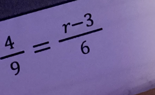  (/4)/9 = (r-3)/6 