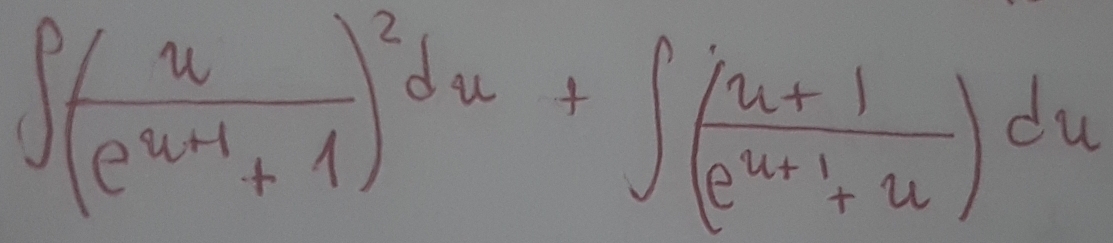 ∈t ( u/e^(u+1)+1 )^2du+∈t ( (u+1)/e^(u+1)+u )du