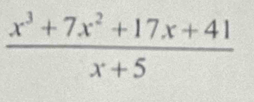  (x^3+7x^2+17x+41)/x+5 