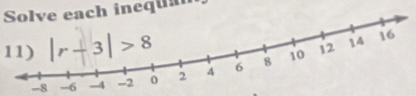 Solve each inequan
11)