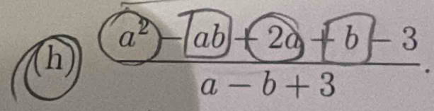  (a^2-(ab)-2a+b-3)/a-b+3 .