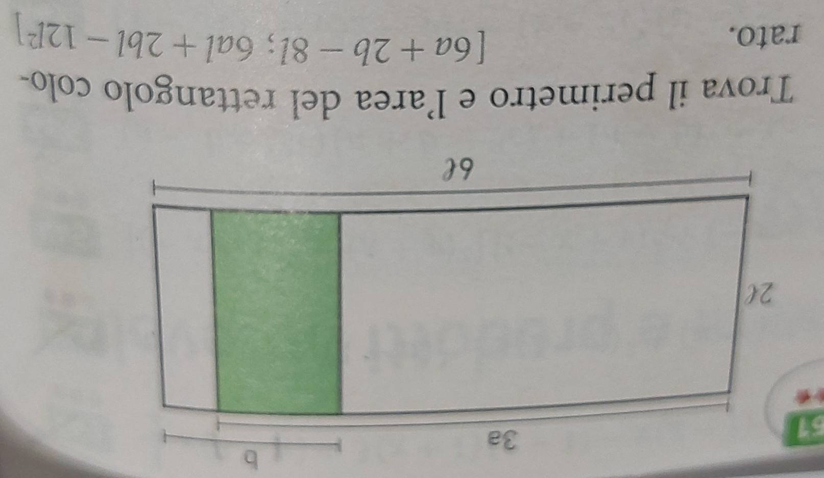 Trova il perimetro e l’area del rettangolo colo- 
rato.
[6a+2b-8l;6al+2bl-12l^2]