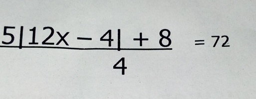  (5|12x-4|+8)/4 =72