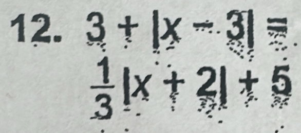 3+|x-3|=
 1/3 |x+2|+5