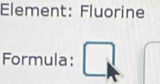 Element: Fluorine 
Formula: i