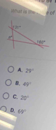 What is the é of
A. 29°
B. 49°
C. 20°
D. 69°