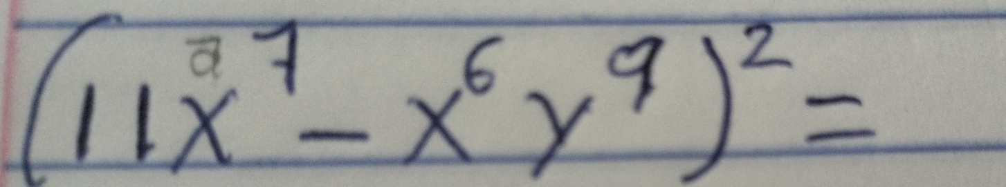 (11x^7-x^6y^9)^2=