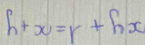 h+x=r+hx