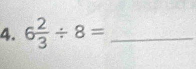 6 2/3 / 8= _