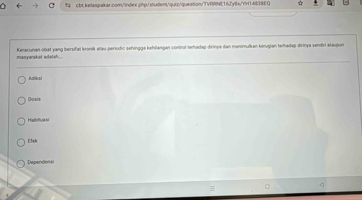 Keracunan obat yang bersifat kronik atau periodic sehingga kehilangan control terhadap dirinya dan menimulkan kerugian terhadap dirinya sendiri ataupun
masyarakat adalah...
Adiksi
Dosis
Habituasi
Efek
Dependensi
4