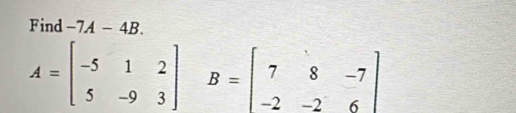 Find -7A-4B.