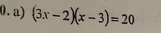 (3x-2)(x-3)=20