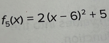 f_5(x)=2(x-6)^2+5