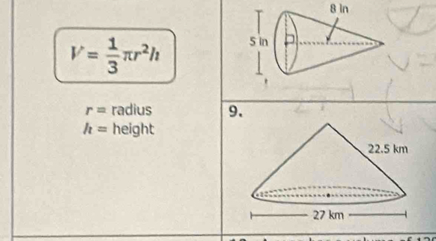 8 In
V= 1/3 π r^2h
r= radius 9、
h= height