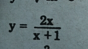 y= 2x/x+1 